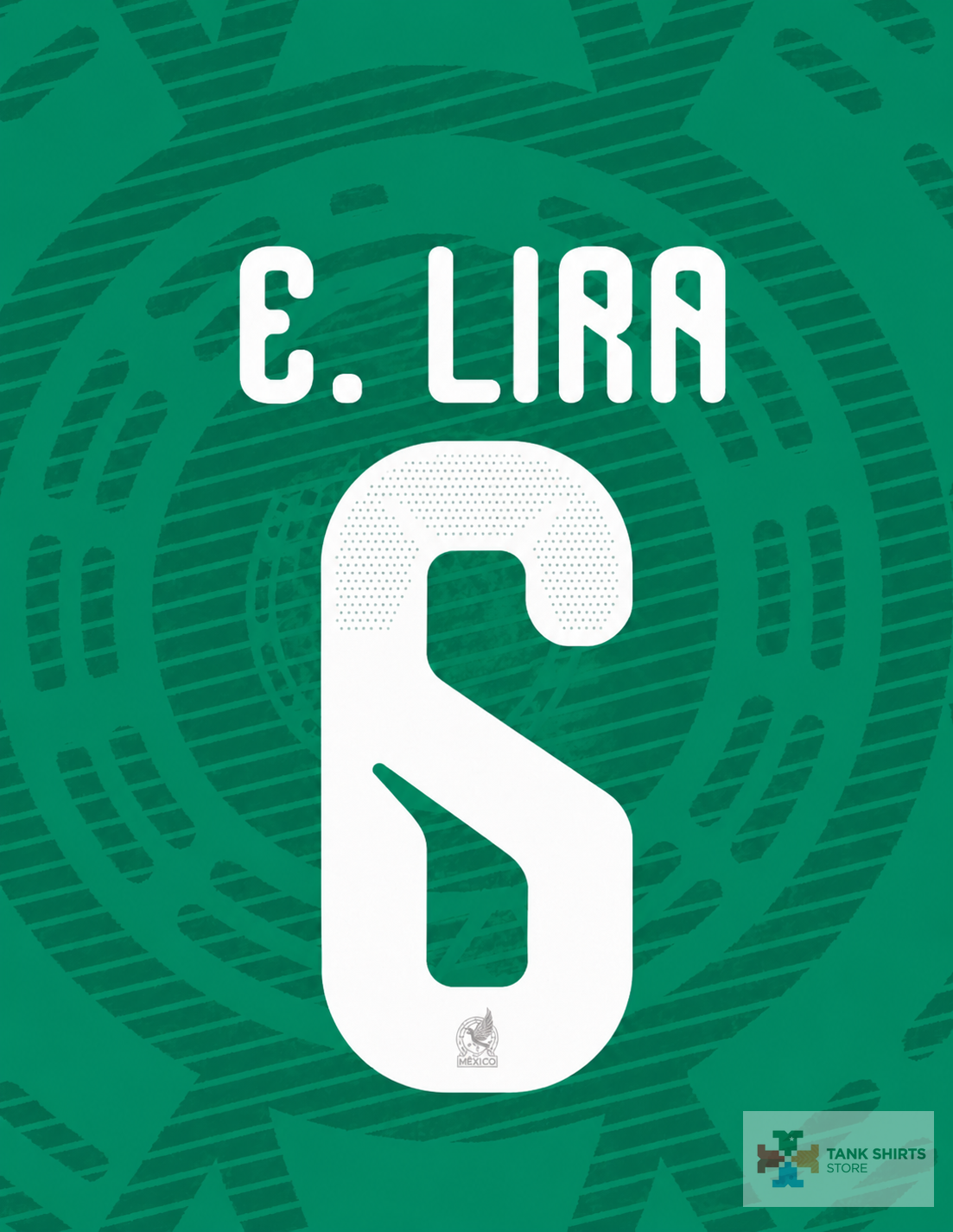 E.LIRA #6 NAME & NUMBER SET FOR MEXICO 2026 GREEN HOME SHIRT
